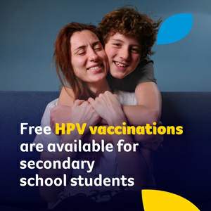 Free HPV vaccinations are available for secondary school students